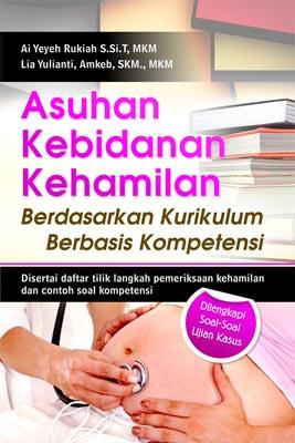 Asuhan Kebidanan Kehamilan Berdasarkan Kurikulum Berbasis Kompetensi ...